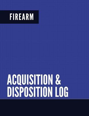 Firearm Acquisition & Disposition Log: Extra La... 1975898982 Book Cover