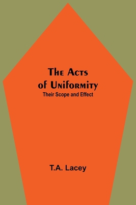 The Acts of Uniformity: Their Scope and Effect 9354592392 Book Cover