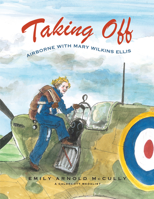 Taking Off: Airborne with Mary Wilkins Ellis 0823449661 Book Cover