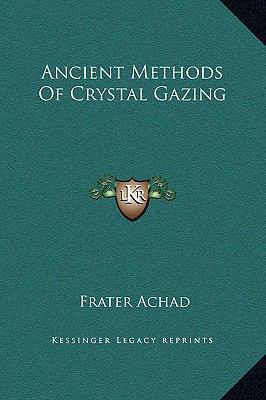 Ancient Methods of Crystal Gazing 1169176593 Book Cover