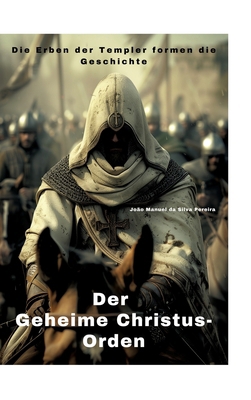 Der Geheime Christus-Orden: Die Erben der Templ... [German] 3384290674 Book Cover