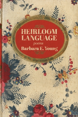 Heirloom Language: Poems 1948692546 Book Cover