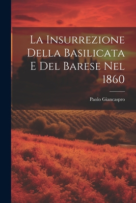 La Insurrezione Della Basilicata E Del Barese N... [Italian] 102178592X Book Cover