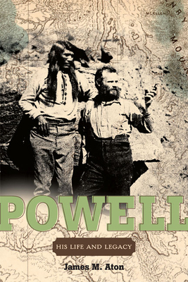 John Wesley Powell: His Life and Legacy 0874809924 Book Cover