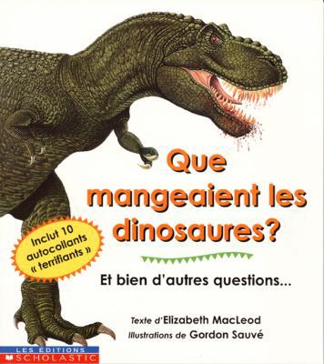 Que Mangeaient Les Dinosaures? [French] 0779115880 Book Cover