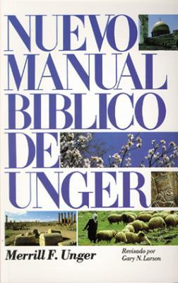 Nuevo Manual Bíblico de Unger = The New Unger's... [Spanish] 0825417813 Book Cover