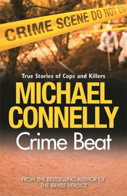 Crime Beat: True Stories of Cops and Killers. M... 075288154X Book Cover