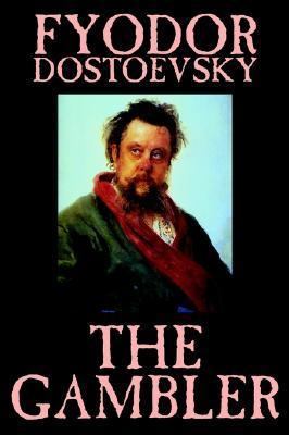 The Gambler by Fyodor M. Dostoevsky, Fiction, C... 159224761X Book Cover