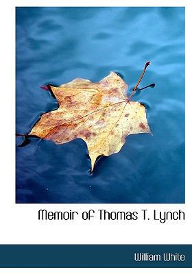 Memoir of Thomas T. Lynch [Large Print] 1115326996 Book Cover