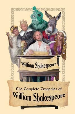 The Complete Tragedies of William Shakespeare 1515425088 Book Cover