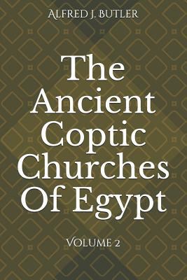 The Ancient Coptic Churches of Egypt: Volume 2 1795837365 Book Cover