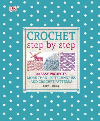 Crochet Step by Step 1409364186 Book Cover