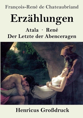 Erzählungen (Großdruck): Atala / René / Der Let... [German] 3847855395 Book Cover