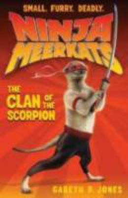 Ninja Meerkats (#1): The Clan of the Scorpion 1250016649 Book Cover