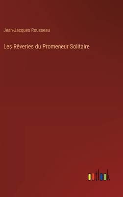 Les Rêveries du Promeneur Solitaire [French] 3368922556 Book Cover