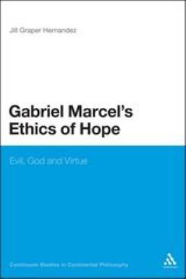 Gabriel Marcel's Ethics of Hope: Evil, God and ... 1441196277 Book Cover