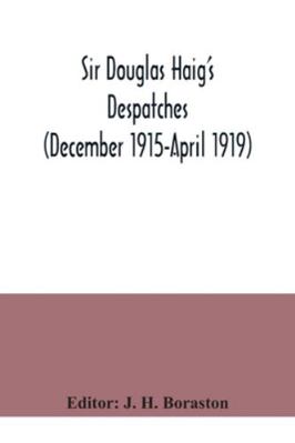 Sir Douglas Haig's despatches (December 1915-Ap... 9354041442 Book Cover