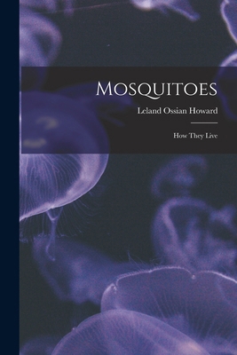 Mosquitoes: How They Live 101871782X Book Cover