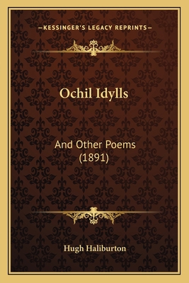 Ochil Idylls: And Other Poems (1891) 1164859722 Book Cover