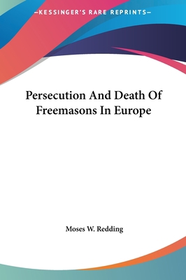 Persecution and Death of Freemasons in Europe 1161585443 Book Cover