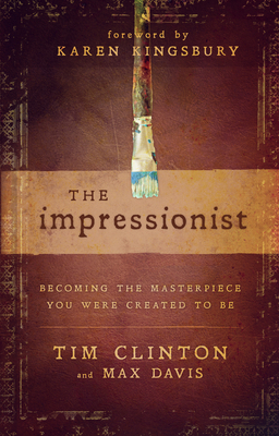 The Impressionist: Becoming the Masterpiece You... 0768404916 Book Cover
