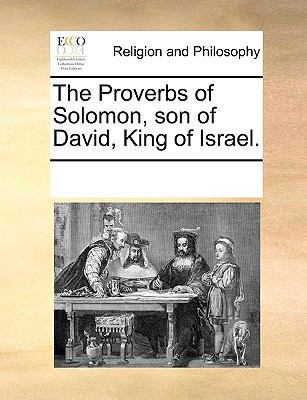 The Proverbs of Solomon, Son of David, King of ... 1171079680 Book Cover