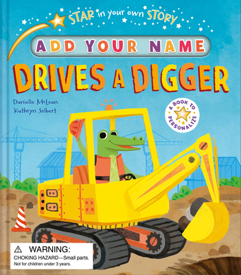 Star in Your Own Story Drives a Digger 1610679652 Book Cover