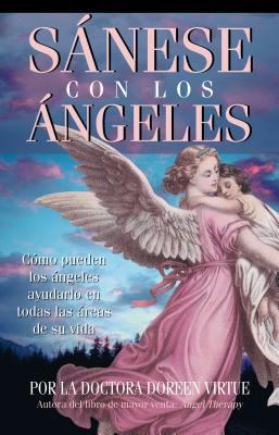 Sanese Con Los Angeles: (healing with the Angels) [Spanish] 1401906923 Book Cover