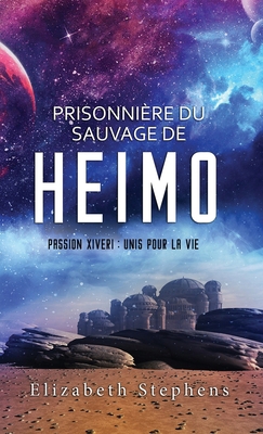 Prisonnière du Sauvage de Heimo: Passion Xiveri... [French] 1954244711 Book Cover