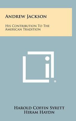 Andrew Jackson: His Contribution to the America... 1258428679 Book Cover