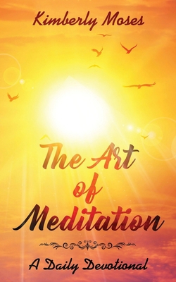 The Art of Meditation: A Daily Devotional 1946756628 Book Cover