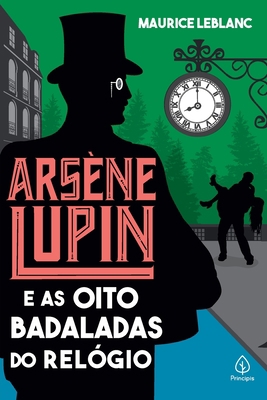 Arsène Lupin e as oito badaladas do relógio [Portuguese] 6555525061 Book Cover