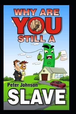 Why Are You Still A Slave ?: Wealthy people stu... 1795597712 Book Cover