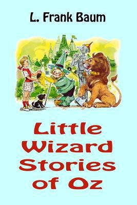 Little Wizard Stories of Oz 154294077X Book Cover