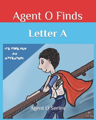 Agent O Finds the Letter A B08P342QQF Book Cover