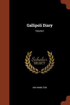 Gallipoli Diary; Volume I 1374952966 Book Cover