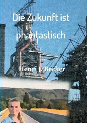 Die Zukunft ist phantastisch [German] 3748207921 Book Cover