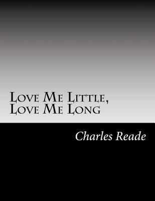 Love Me Little, Love Me Long 1502494043 Book Cover