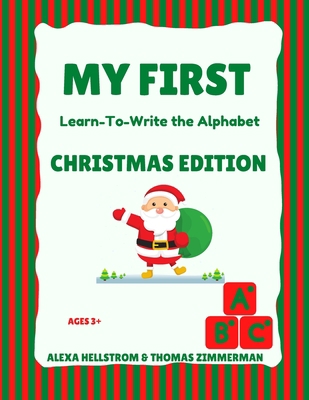 My First Learn-To-Write the Alphabet: Christmas... B096TTQCV9 Book Cover