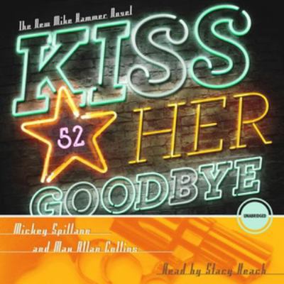 Kiss Her Goodbye: A Mike Hammer Novel 1441787356 Book Cover
