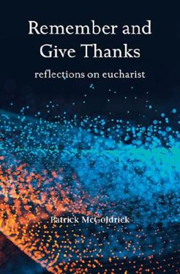 Remember and Give Thanks: Reflections on the Eu... 1800970129 Book Cover