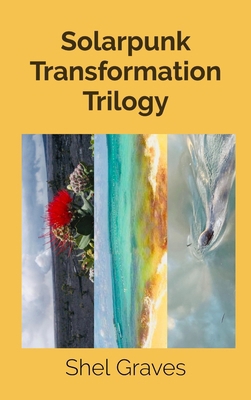Solarpunk Transformation Trilogy B0FD78ZM9Y Book Cover