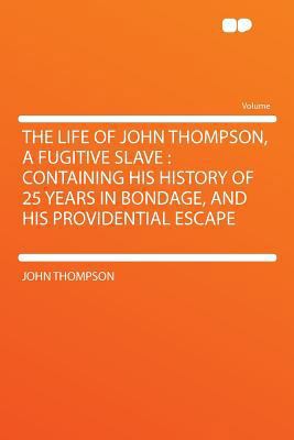 The Life of John Thompson, a Fugitive Slave: Co... 1290092109 Book Cover