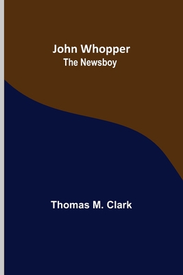 John Whopper; The Newsboy 9356376484 Book Cover