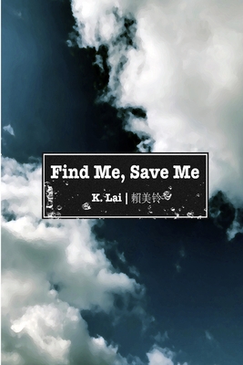 Find Me, Save Me 0359492533 Book Cover