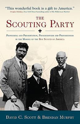 The Scouting Party: Pioneering and Preservation... 0978983637 Book Cover