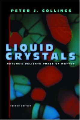 Liquid Crystals: Nature's Delicate Phase of Matter 0691086729 Book Cover