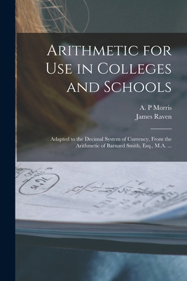 Arithmetic for Use in Colleges and Schools [mic... 1013579143 Book Cover