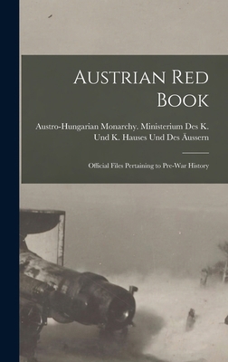 Austrian red Book; Official Files Pertaining to... B0BQ8ZCVQY Book Cover