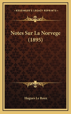 Notes Sur La Norvege (1895) [French] 1167889061 Book Cover